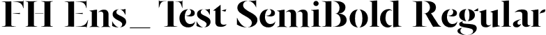 FH Ens_ Test SemiBold Regular font | FHEnsoTest-SemiBold.otf