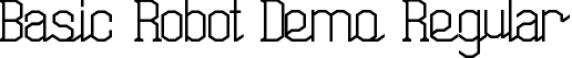 Basic Robot Demo Regular font | BasicRobotDemoRegular.ttf