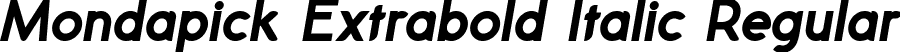 Mondapick Extrabold Italic Regular font | MondapickExtraboldItalic.ttf