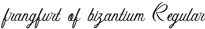 frangfurt of bizantium Regular font | frangfurt of bizantium.otf