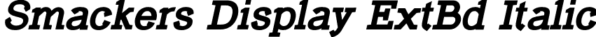 Smackers Display ExtBd Italic font | SmackersDisplay-ExtraBoldItalic.otf