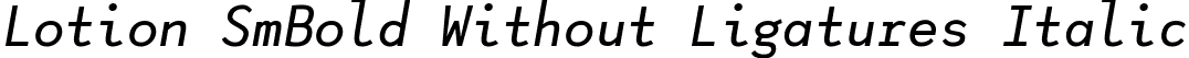 Lotion SmBold Without Ligatures Italic font | Lotion-SemiBoldItalicWithoutLigatures.ttf