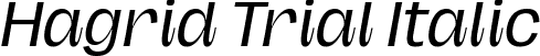 Hagrid Trial Italic font | Hagrid-Italic-trial.ttf