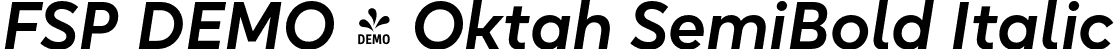 FSP DEMO - Oktah SemiBold Italic font | Fontspring-DEMO-oktah_semibold_italic.otf