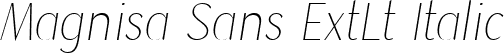 Magnisa Sans ExtLt Italic font | MagnisaSans-ExtraLightItalic.ttf