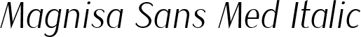 Magnisa Sans Med Italic font | MagnisaSans-MediumItalic.ttf