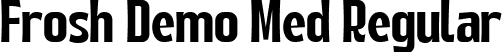 Frosh Demo Med Regular font | Frosh Medium Demo.ttf