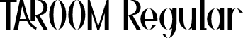 TAROOM Regular font | TAROOM.otf