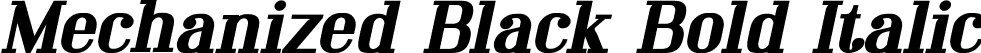 Mechanized Black Bold Italic font | Mechanized-BlackItalic.ttf