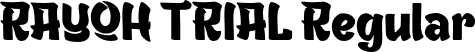 RAYOH TRIAL Regular font | RAYOHTRIAL.otf