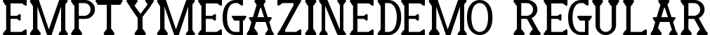 EmptyMegazineDemo Regular font | EmptyMegazineDemoRegular.ttf