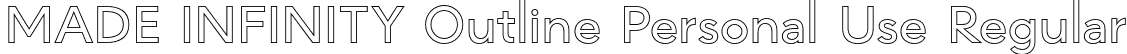 MADE INFINITY Outline Personal Use Regular font | MADEINFINITYOutlinePersonalUse-Regular.otf