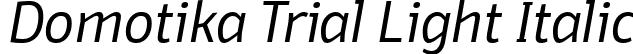 Domotika Trial Light Italic font | Domotika-Light-Italic-trial.ttf