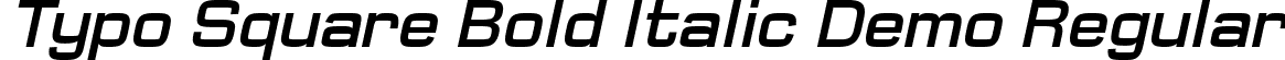 Typo Square Bold Italic Demo Regular font | Typo_Square_Bold_Italic Demo.otf