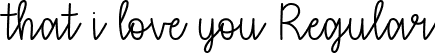 that i love you Regular font | that i love you - TTF.ttf