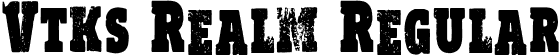 Vtks Realm Regular font | Vtks Realm.ttf