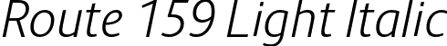 Route 159 Light Italic font | Route159-LightItalic.otf