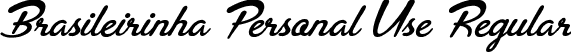 Brasileirinha Personal Use Regular font | Brasileirinha Personal Use.ttf