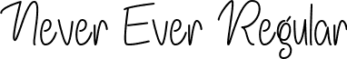 Never Ever Regular font | Never Ever - TTF.ttf