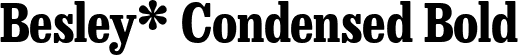 Besley* Condensed Bold font | BesleyCondensed-Bold.ttf