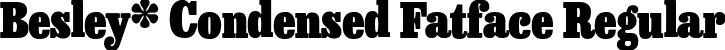 Besley* Condensed Fatface Regular font | BesleyCondensed-Fatface.ttf