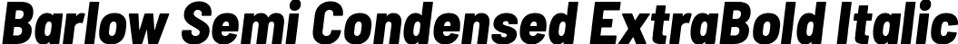 Barlow Semi Condensed ExtraBold Italic font | BarlowSemiCondensed-ExtraBoldItalic.ttf