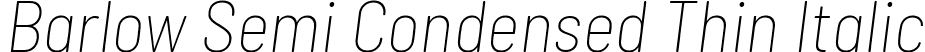Barlow Semi Condensed Thin Italic font | BarlowSemiCondensed-ThinItalic.ttf