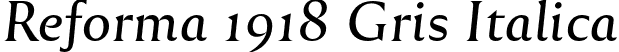 Reforma 1918 Gris Italica font | Reforma1918-GrisItalica.otf