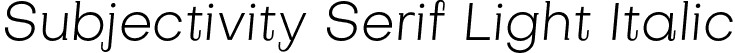 Subjectivity Serif Light Italic font | SubjectivitySerif-Light-Italic.otf