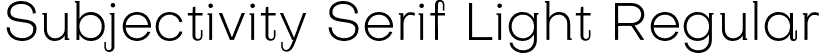 Subjectivity Serif Light Regular font | SubjectivitySerif-Light.otf