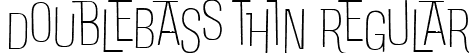 DoubleBass Thin Regular font | DoubleBass-Thin-trial.ttf