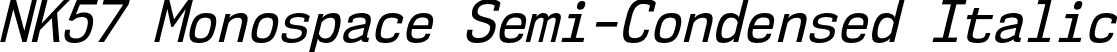 NK57 Monospace Semi-Condensed Italic font | nk57-monospace-sc-rg-it.otf