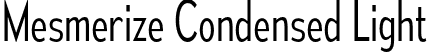 Mesmerize Condensed Light font | mesmerize-cd-lt.otf