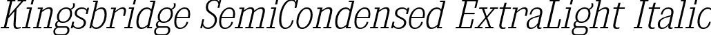 Kingsbridge SemiCondensed ExtraLight Italic font | kingsbridge sc el it.otf