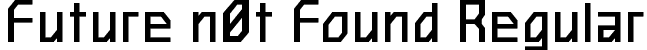 Future n0t Found Regular font | Future n0t Found Regular.ttf