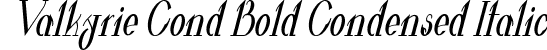 Valkyrie Cond Bold Condensed Italic font | Valkyrie-BoldCondensedItali.ttf