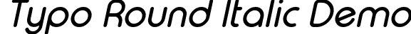 Typo Round Italic Demo font | Typo_Round_Italic_Demo.otf