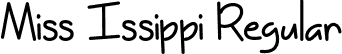 Miss Issippi Regular font | Miss Issippi - OTF.otf