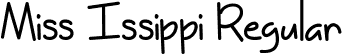 Miss Issippi Regular font | Miss Issippi - TTF.ttf