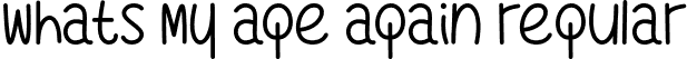 Whats My Age Again Regular font | What's My Age Again - OTF.otf