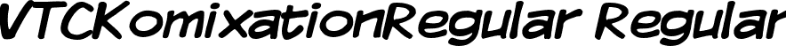 VTCKomixationRegular Regular font | VTCKomixationRegular.ttf