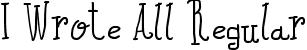 I Wrote All Regular font | I Wrote All.ttf