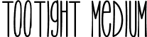 TooTight Medium font | tootight.ttf