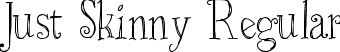 Just Skinny Regular font | Just Skinny.ttf