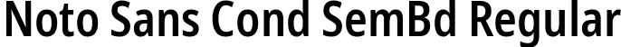 Noto Sans Cond SemBd Regular font | NotoSans-CondensedSemiBold.ttf