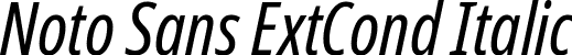 Noto Sans ExtCond Italic font | NotoSans-ExtraCondensedItalic.ttf