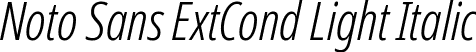 Noto Sans ExtCond Light Italic font | NotoSans-ExtraCondensedLightItalic.ttf