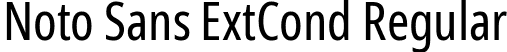 Noto Sans ExtCond Regular font | NotoSans-ExtraCondensed.ttf
