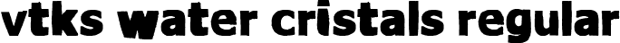 vtks Water cristals Regular font | vtks Water cristals.ttf