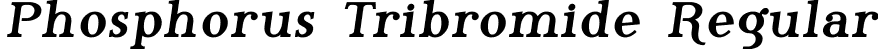 Phosphorus Tribromide Regular font | Phosph11.ttf